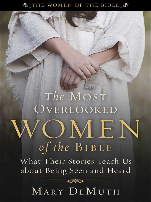 Title details for The Most Overlooked Women of the Bible by Mary E. DeMuth - Available